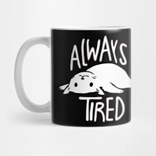 Always Tired Mug
